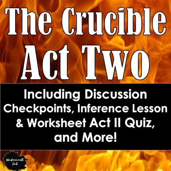 Preview of The Crucible Act 2 - Discussions, Inference Lesson & Worksheets, & Quiz (W/Keys)