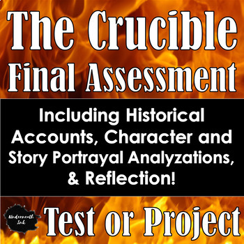 Preview of The Crucible Final Assessment-Test or Project (+Answer Key, Rubric, Reflection)