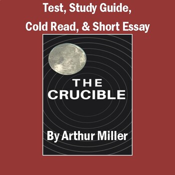 Preview of "The Crucible": Unit Test, Study Guide, Cold Read, Short Essay, & Keys