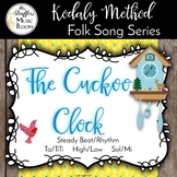 The Cuckoo Clock {Steady Beat} {Ta TiTi} {High Low} {Sol M