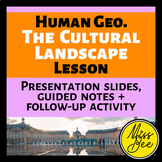 The Cultural Landscape Lesson | Human Geography Unit 3