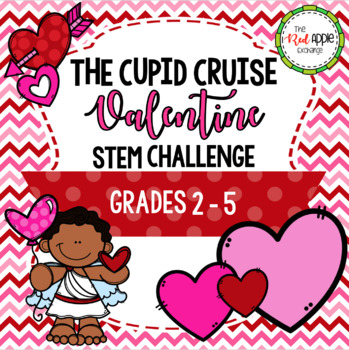 Preview of The Cupid Cruise - A Valentine STEM Project     *The Red Apple Exchange*