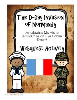 Preview of The D-Day Invasion of Normandy:  Multiple Accounts of the Same Event Webquest