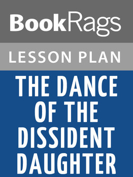 Preview of The Dance of the Dissident Daughter: Lesson Plans