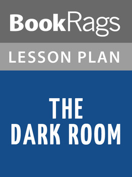 Preview of The Dark Room Lesson Plans