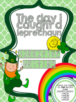Preview of The Day I Caught a Leprechaun Narrative Writing CCSS Grade 3-6