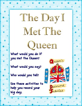 Preview of The Day I Met The Queen - Literacy Unit