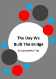 The Day We Built The Bridge by Samantha Tidy - 6 Worksheet