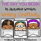 The Day You Begin by Jacqueline Woodson Writing Craftivity