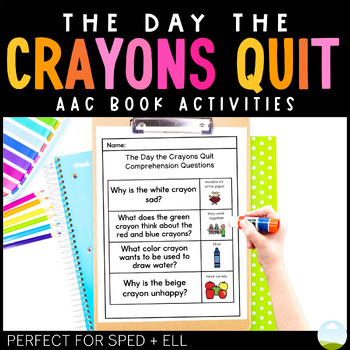 Preview of The Day the Crayons Quit Book Activities -Special Education + ELL AAC Friendly