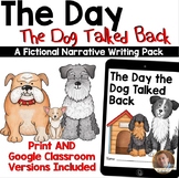 The Day the Dog Talked Back - Narrative Writing Prompt- Pr