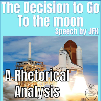 Preview of The Decision to Go to the Moon Speech by JFK Rhetorical Analysis and Test