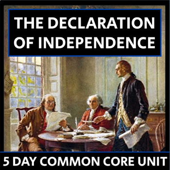 Preview of The Declaration of Independence - 5 Day Unit - Students analyze the text, CCSS