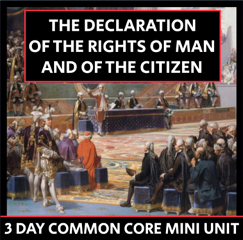 Preview of The Declaration of the Rights of Man and of the Citizen - 3 Day Mini Unit, CCSS