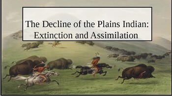 Preview of The Decline of the Plains Indian: Extinction and Assimilation PearDeck