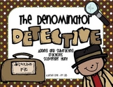 Fractions: The Denominator Detective! Adding and Subtracti
