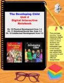 The Developing Child- Unit 4 (Chapters 10-12) Digital Inte