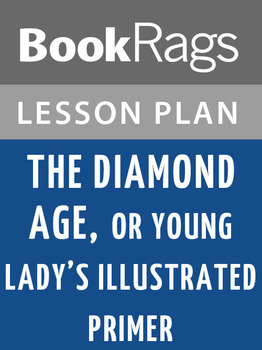 Preview of The Diamond Age, or, Young Lady's Illustrated Primer Lesson Plans