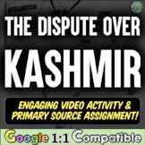 The Dispute over Kashmir | Video Assignment + Primary Sour