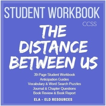 Preview of PRINT - THE DISTANCE BETWEEN US - REYNA GRANDE - STUDENT WORKBOOK - CCSS