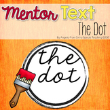 The Dot - A Mentor Text for Reading and Writing