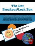 The Dot - Breakout/Lock Box