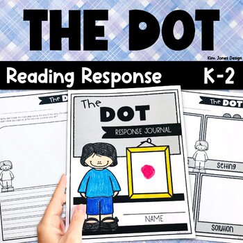 Preview of The Dot by Peter Reynolds Activities: Reading Response Journal 1st 2nd Grade