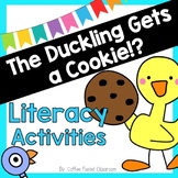 The Duckling Gets a Cookie Book Companion Literacy Activities