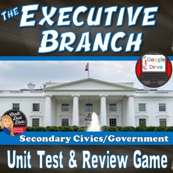 Preview of The EXECUTIVE Branch | Unit TEST & Review Game | Editable | Print & Digital 9-12