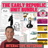 The Early Republic Unit Bundle (grades 7-8)