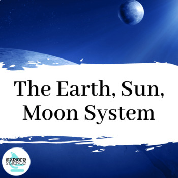 Preview of The Earth - Sun - Moon System NGSS Bundle
