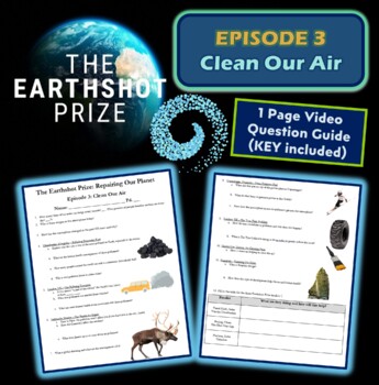 Preview of The Earthshot Prize - Ep. 3 - Clean Our Air, Video Guide Question Worksheet