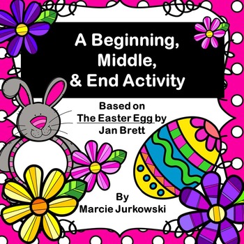 Preview of A Beginning, Middle, and End Activity Based on The Easter Egg by Jan Brett