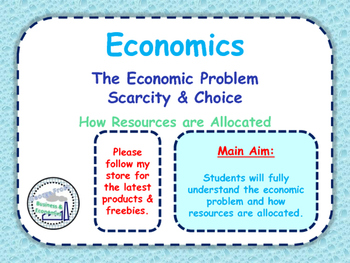 Preview of The Economic Problem - Scarcity, Opportunity Cost & Choice - Capital & Goods
