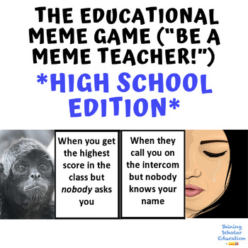 Preview of The Educational Meme Game *High School Edition* (“Be a Meme Teacher!”)