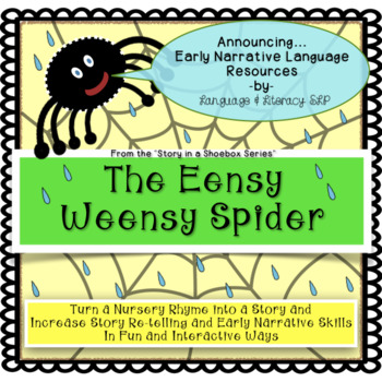 Preview of The Eensy Weensy Spider:  Turn a Nursery Rhyme into a Story for Story Re-telling