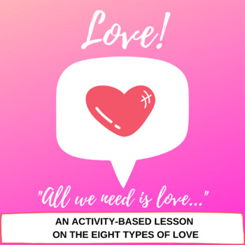 Preview of The Eight Types of LOVE!--An Activity-Based EASEL Lesson
