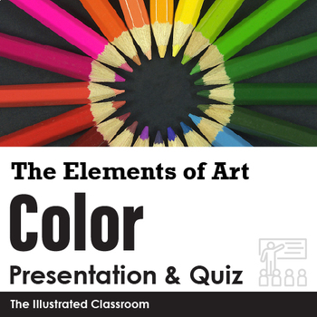 Preview of The Elements of Art - Color - Editable Low-Prep PowerPoint Presentation & Quiz