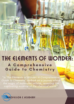 Preview of The Elements of Wonder: A Comprehensive Guide to Chemistry | Semester Lessons |