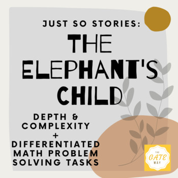 Preview of The Elephant's Child: Just So Stories+Math Problem Solving