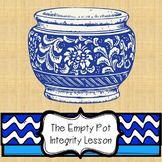 Character Ed Lesson - Integrity: The Empty Pot