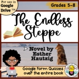 The Endless Steppe by Esther Hautzig:  Google Form Quizzes