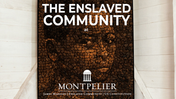 Preview of The Enslaved Community at James Madison's Montpelier - Video Lesson & Worksheet