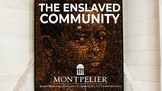 The Enslaved Community at James Madison's Montpelier - Vid