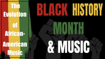 Preview of The Evolution of African American Music- Black History Month