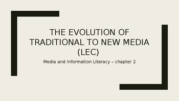 Preview of The Evolution of Traditional to New Media (Lec)