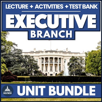 Preview of Executive Branch Unit with Activities, PPTs, & Simulations