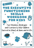 The Executive Functioning Skills Workbook for Kids