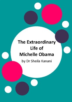Preview of The Extraordinary Life of Michelle Obama by Dr Sheila Kanani - 10 Worksheets