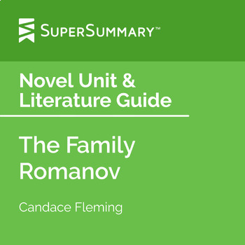 The Family Romanov Nonfiction Unit & Literature Guide by SuperSummary